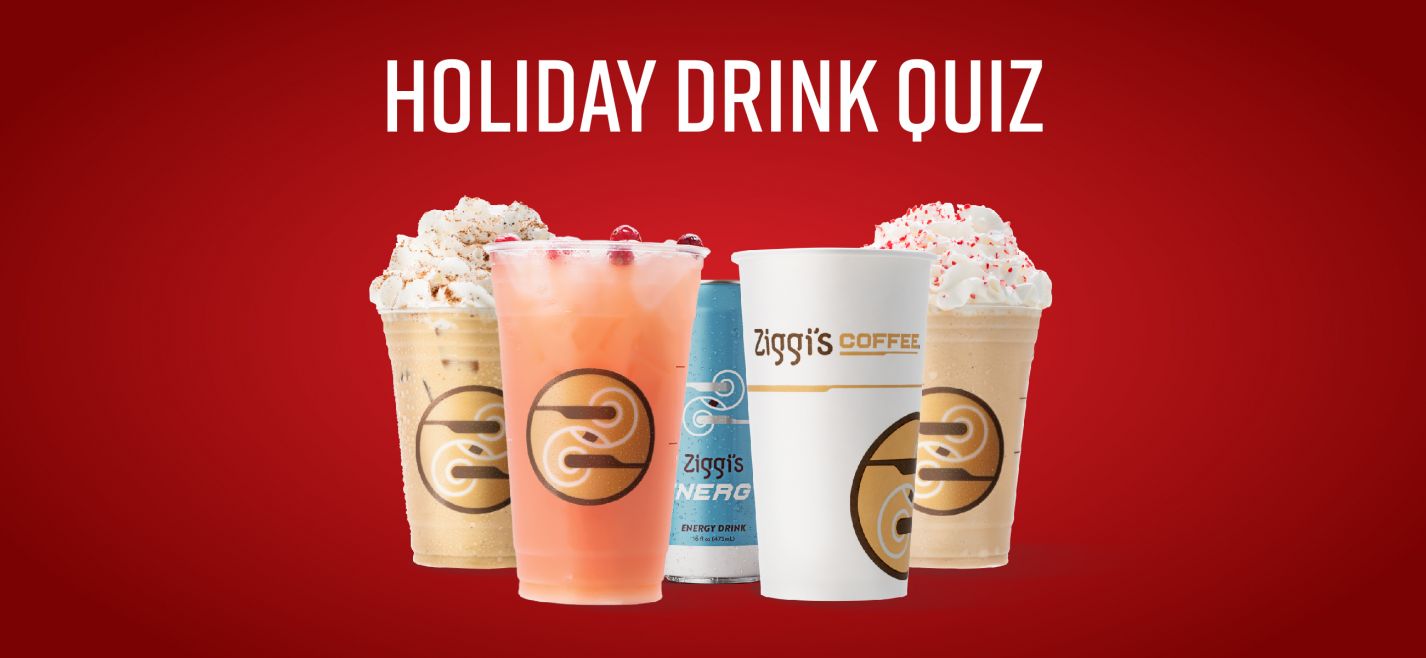 Unwrap Your Perfect Holiday Drink: Ziggi’s Holiday Drink Quiz blog image